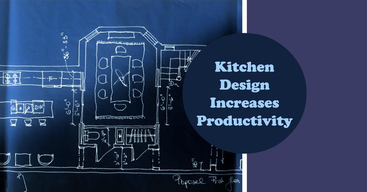 Kitchen Design Increases Prodictivity